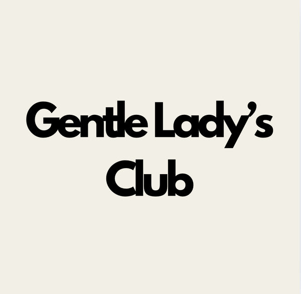 Gentle Lady’s Club